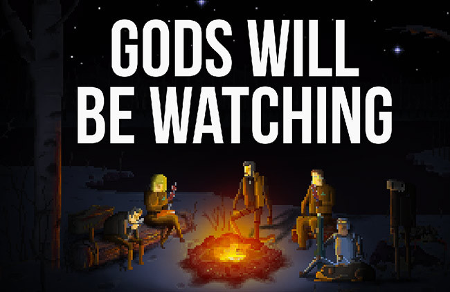 Games Like Gods Will Be Watching